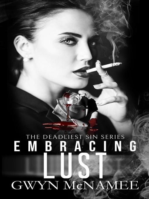 Title details for Embracing Lust by Gwyn McNamee - Available